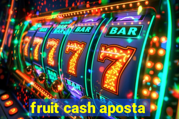 fruit cash aposta